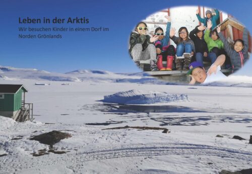 Eine Schneelandschaft, darüber ein Bild mit winkenden Kindern, dazu der Text: "Leben in der Arktis. Wir besuchen Kinder in einem Dorf im Norden Grönlands"